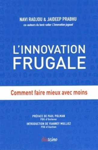 L'innovation Frugale - Comment Faire Mieux Avec Moins