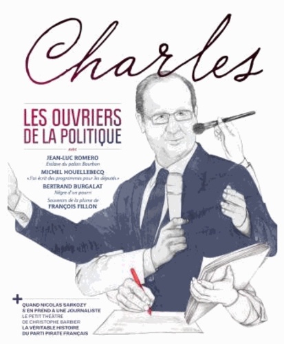 Revue Charles N° 3, Automne 2012 - Les Ouvriers De La Politique