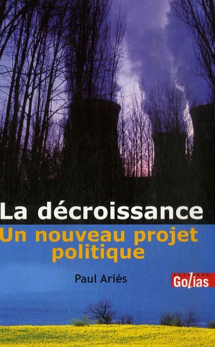 La Décroissance - Un Nouveau Projet Politique