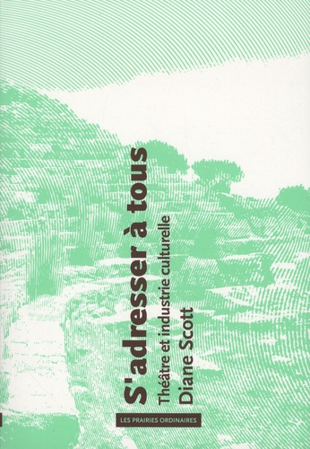 S'adresser À Tous - Théâtre Et Industrie Culturelle