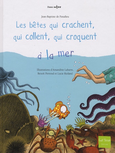Les Bêtes Qui Crachent, Qui Collent, Qui Croquent À La Mer