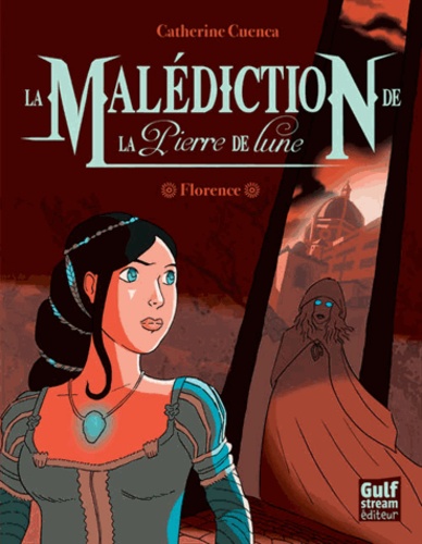 La Malédiction De La Pierre De Lune Tome 1 - Florence
