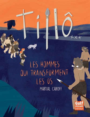 Tillô - Tome 3 - Les Hommes Qui Transforment Les Os