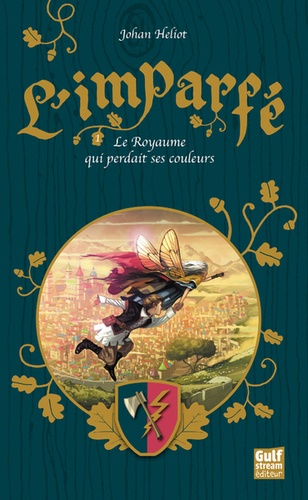 L'imparfé - Tome 1 - Le Royaume Qui Perdait Ses Couleurs