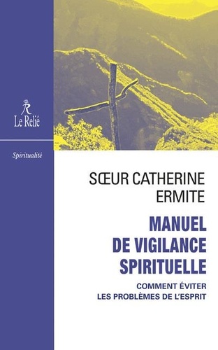 Manuel De Vigilance Spirituelle - Problèmes Actuels De La Vie Intérieure