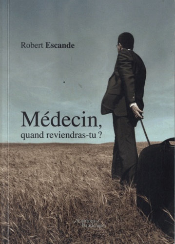 Médecin, Quand Reviendras-Tu ?