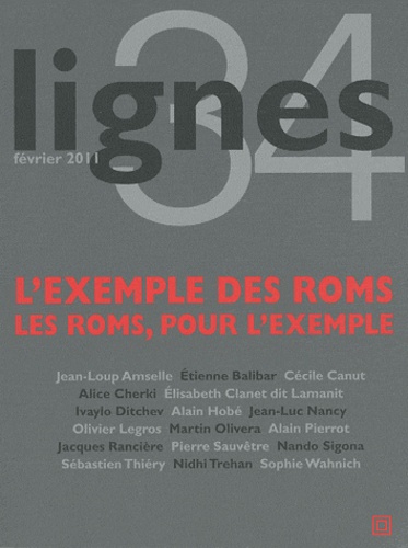 Lignes N° 34, Février 2011 - L'exemple Des Roms - Les Roms, Pour L'exemple