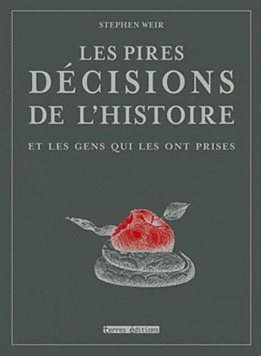 Les Pires Décisions De L'histoire