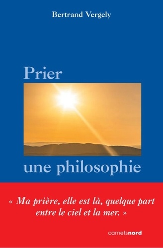 Prier, Une Philosophie