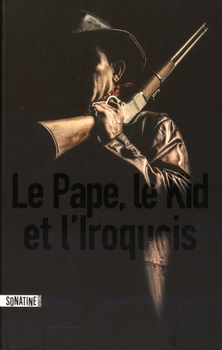 Le Pape, Le Kid, Et L'iroquois