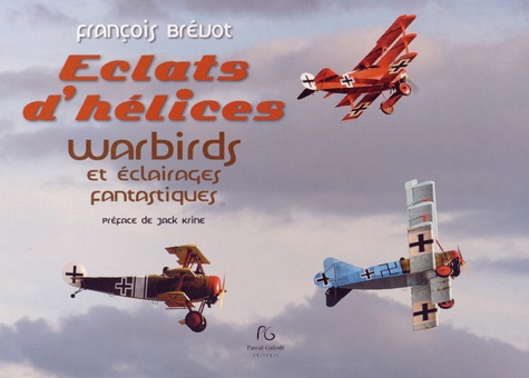 Eclats D'hélices - Warbirds Et Éclairages Fantastiques