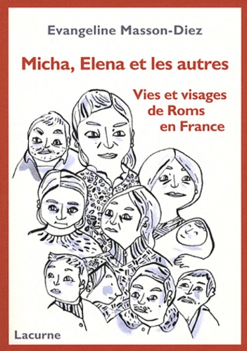 Micha, Elena Et Les Autres - Vies Et Visages De Roms En France