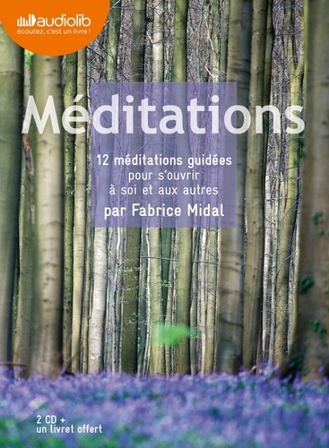 Méditations - 12 Méditations Guidées Pour S'ouvrir À Soi Et Aux Autres (2cd Audio)