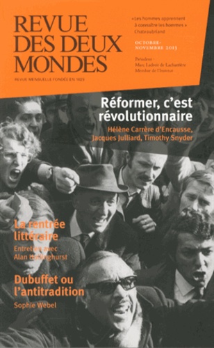Revue Des Deux Mondes Octobre-Novembre 2013 - Réformer, C'est Révolutionnaire