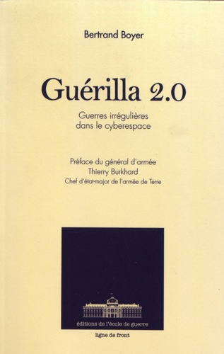 Guérilla 2.0 - Guerres Irrégulières Dans Le Cyberespace