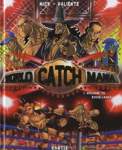 World Catch Mania Tome 1 - Welcome To Russellmania