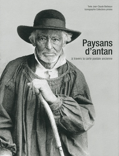 Paysans D'antan À Travers La Carte Postale Ancienne
