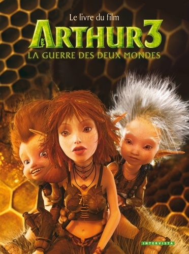 Arthur 3 : La Guerre Des Deux Mondes - Le Livre Du Film