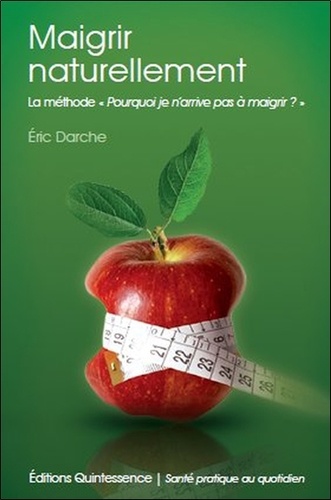 Maigrir Naturellement - La Méthode "Pourquoi Je N'arrive Pas À Maigrir ?