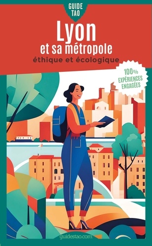 Guide Tao Lyon Et Sa Métropole - Ethique Et Écologique
