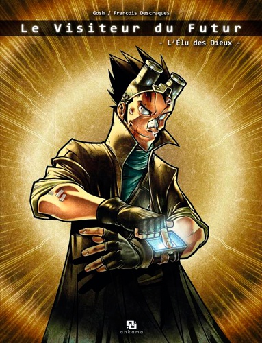 Visiteur du Futur (le) - Tome 1 : L'élu des Dieux