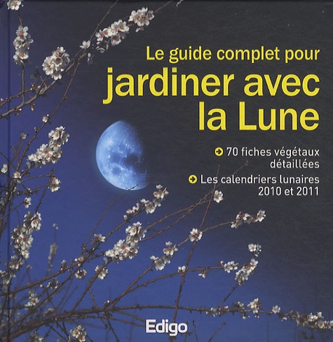 Le Guide Complet Pour Jardiner Avec La Lune