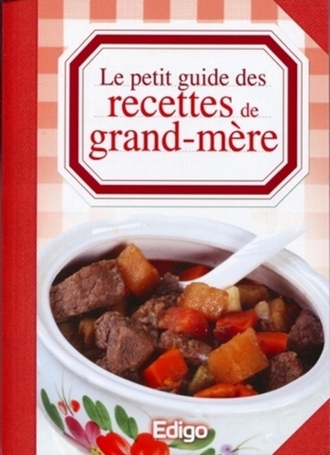 Le Petit Guide Des Recettes De Grand-Mère