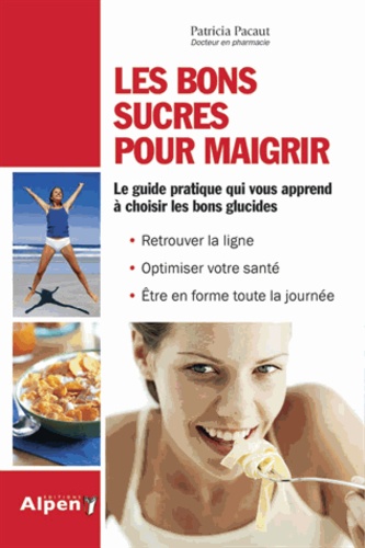 Les Bons Sucres Pour Maigrir - Bons Ou Mauvais, La Vérité Sur Les Glucides : Céréales, Féculents, Sucre