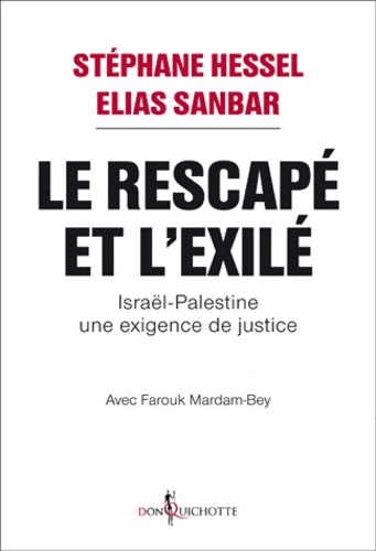 Le Rescapé Et L'exilé - Israël-Palestine Une Exigence De Justice