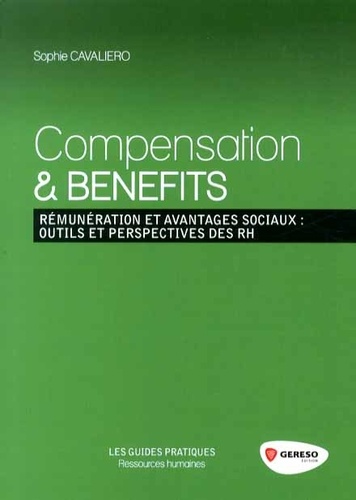 Compensation & Benefits - Rémunération Et Avantages Sociaux : Outils Et Perspectives Des Rh