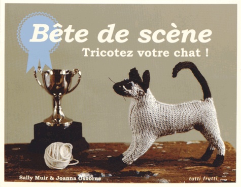 Bête De Scène - Tricotez Votre Chat !