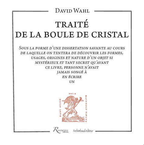 Traité De La Boule De Cristal - Sous La Forme D'une Dissertation Savante (...)