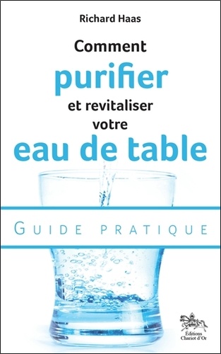 Comment Purifier Et Revitaliser Votre Eau De Table : Guide Pratique