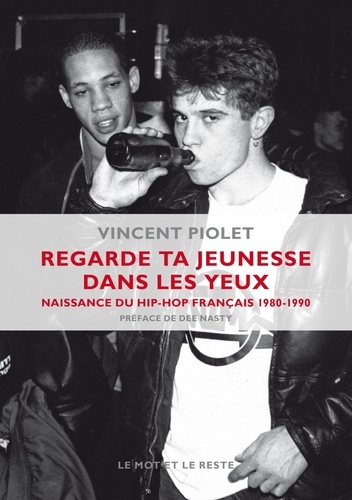 Regarde Ta Jeunesse Dans Les Yeux - Naissance Du Hip-Hop Français, 1980-1990