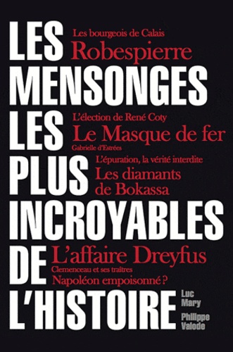 Les Mensonges Les Plus Incroyables De L'histoire