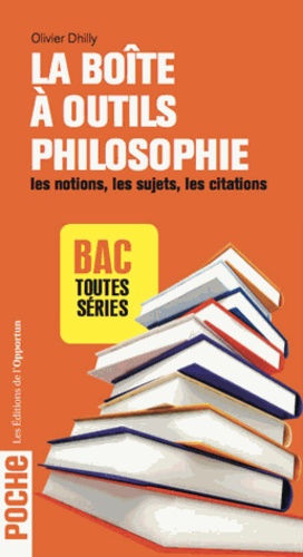 La Boîte À Outils Philosophie - Les Notions, Les Sujets, Les Citations Bac Toutes Séries
