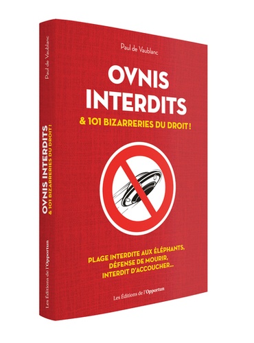 Ovnis Interdits Et 101 Bizarreries Du Droit