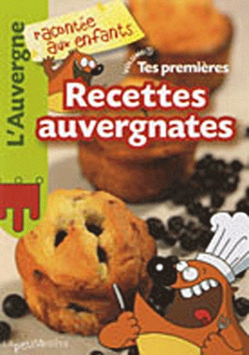 Tes Premières Recettes Auvergnates