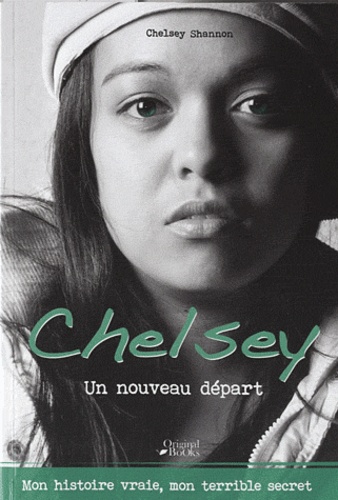 Le Journal De Chelsey - L'histoire D'un Nouveau Départ