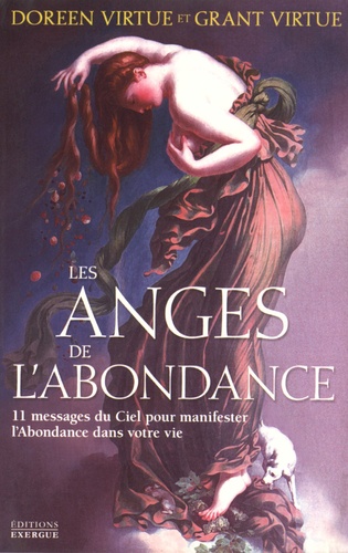 Les Anges De L'abondance - 11 Messages Du Ciel Pour Manifester L'abondance Dans Votre Vie