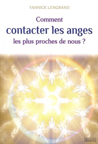 Comment Contacter Les Anges Les Plus Proches De Nous ?