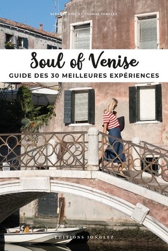Soul Of Venise - Guide Des 30 Meilleures Expériences
