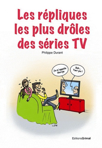 Les Répliques Les Plus Drôles Des Séries Tv