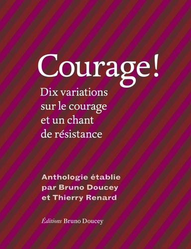 Courage ! - Dix Variations Sur Le Courage Et Un Chant De Résistance