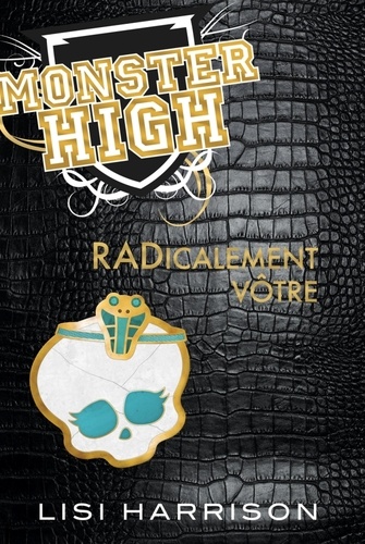 Monster High - Tome 2 - Radicalement Vôtre