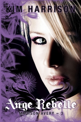 Madison Avery - Tome 3 - Ange Rebelle