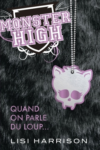 Monster High Tome 3 - Quand On Parle Du Loup
