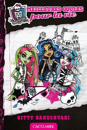 Monster High Goules - Tome 1 - Meilleures Goules Pour La Vie