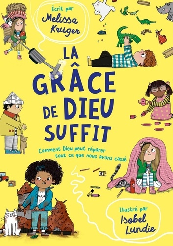 La Grâce De Dieu Suffit - Comment Dieu Peut Réparer Tout Ce Que Nous Avons Cassé