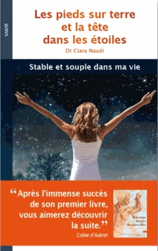 Les Pieds Sur Terre Et La Tête Dans Les Étoiles - Stable Et Souple Dans Ma Vie